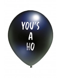 YOU'S A HO õhupall